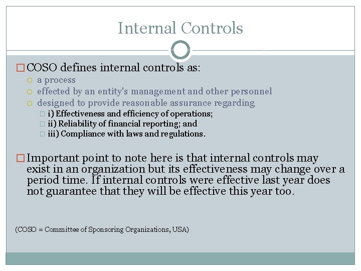 Internal Controls � COSO defines internal controls as: a process effected by an entity's