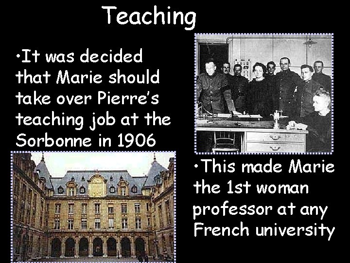 Teaching • It was decided that Marie should take over Pierre’s teaching job at