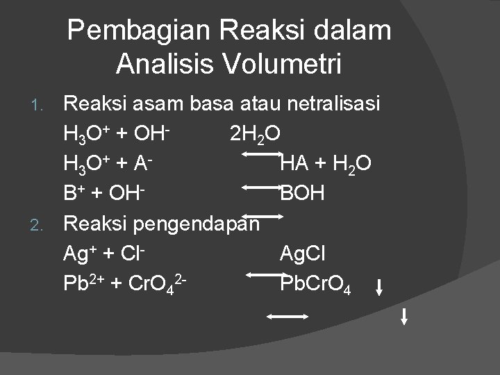 Pembagian Reaksi dalam Analisis Volumetri Reaksi asam basa atau netralisasi H 3 O+ +