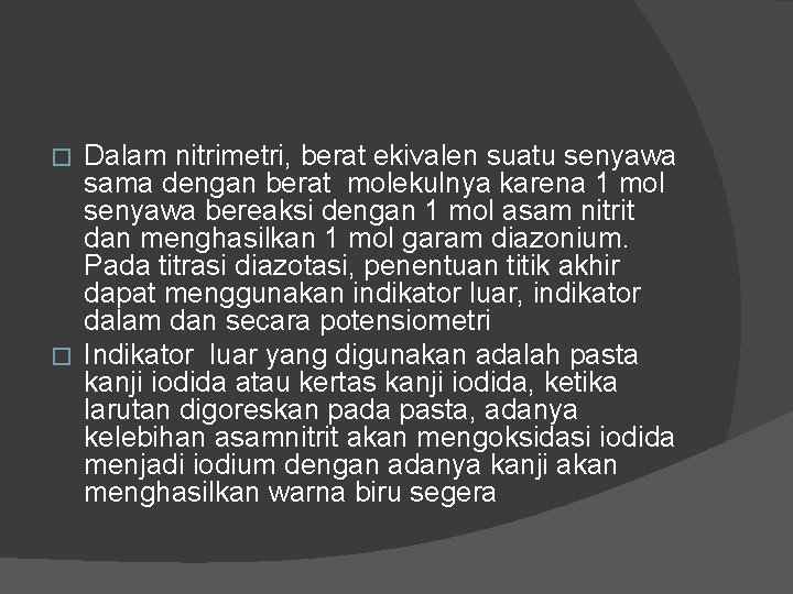 Dalam nitrimetri, berat ekivalen suatu senyawa sama dengan berat molekulnya karena 1 mol senyawa