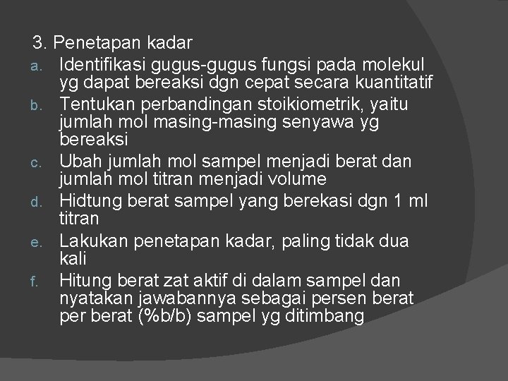 3. Penetapan kadar a. Identifikasi gugus-gugus fungsi pada molekul yg dapat bereaksi dgn cepat