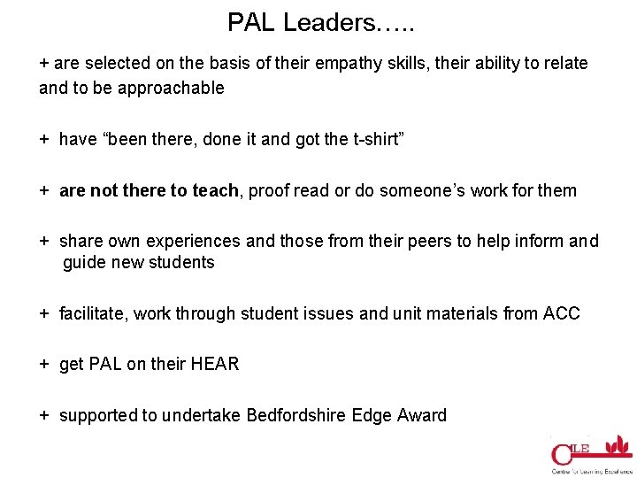 PAL Leaders…. . + are selected on the basis of their empathy skills, their