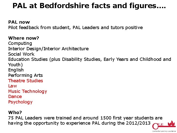 PAL at Bedfordshire facts and figures…. PAL now Pilot feedback from student, PAL Leaders