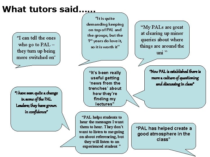 What tutors said…… “I can tell the ones who go to PAL – they