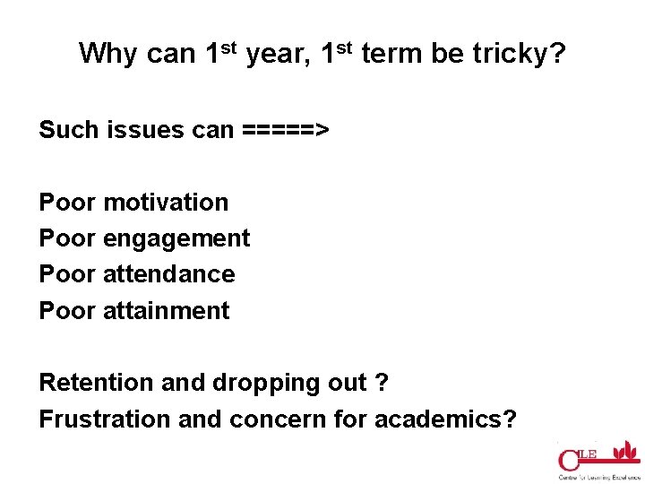 Why can 1 st year, 1 st term be tricky? Such issues can =====>