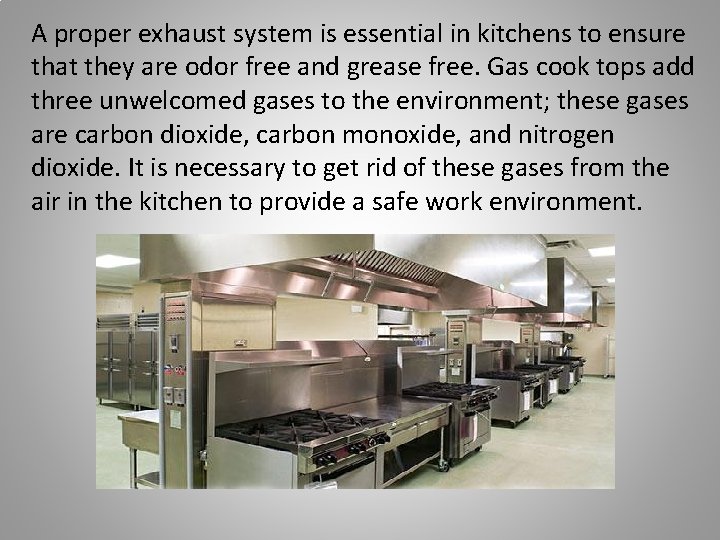 A proper exhaust system is essential in kitchens to ensure that they are odor