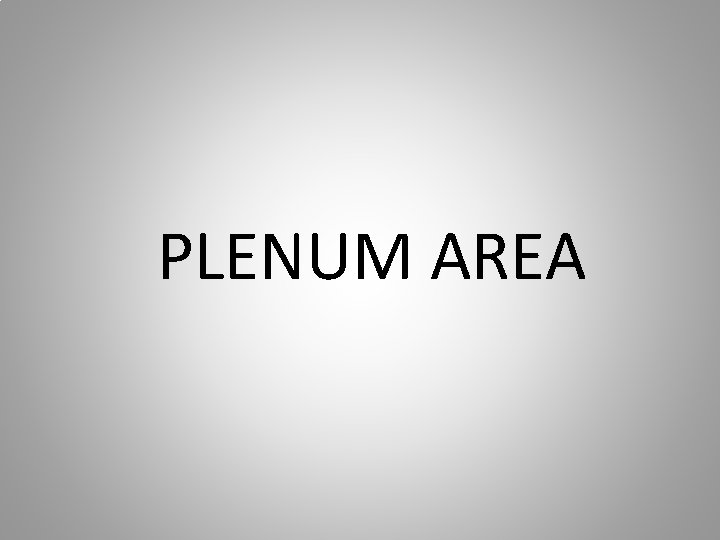 PLENUM AREA 