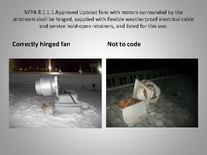 NFPA 8. 1. 1. 1 Approved Upblast fans with motors surrounded by the airstream