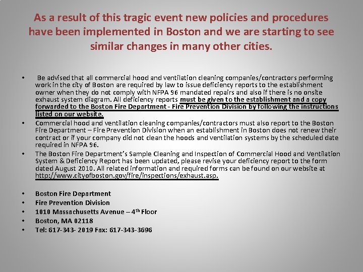 As a result of this tragic event new policies and procedures have been implemented