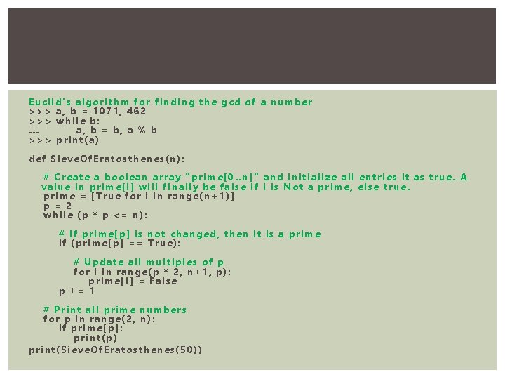 Euclid's algorithm for finding the gcd of a number >>> a, b = 1071,