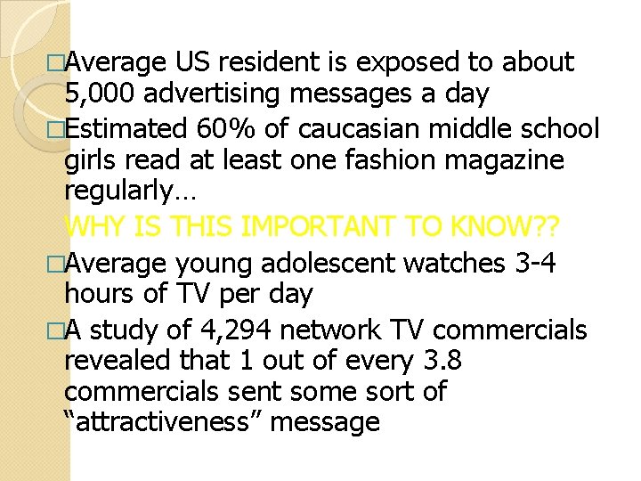 �Average US resident is exposed to about 5, 000 advertising messages a day �Estimated