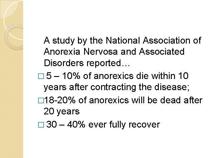 A study by the National Association of Anorexia Nervosa and Associated Disorders reported… �