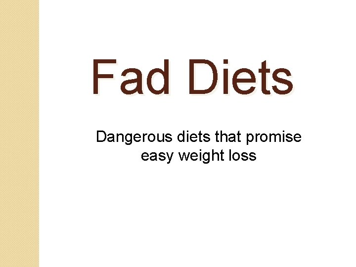 Fad Diets Dangerous diets that promise easy weight loss 