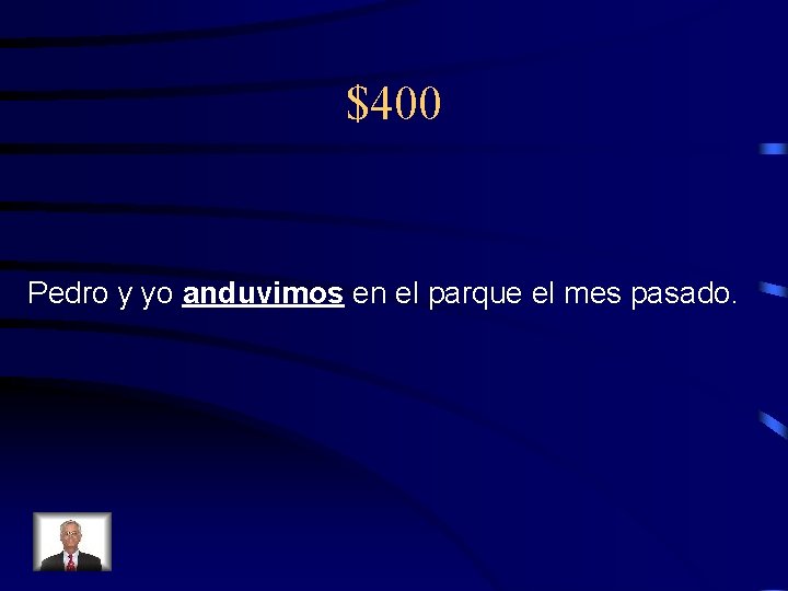 $400 Pedro y yo anduvimos en el parque el mes pasado. 