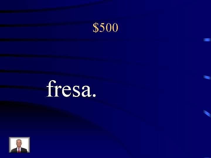 $500 fresa. 