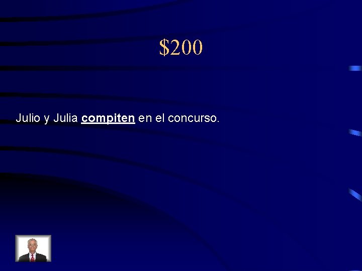 $200 Julio y Julia compiten en el concurso. 