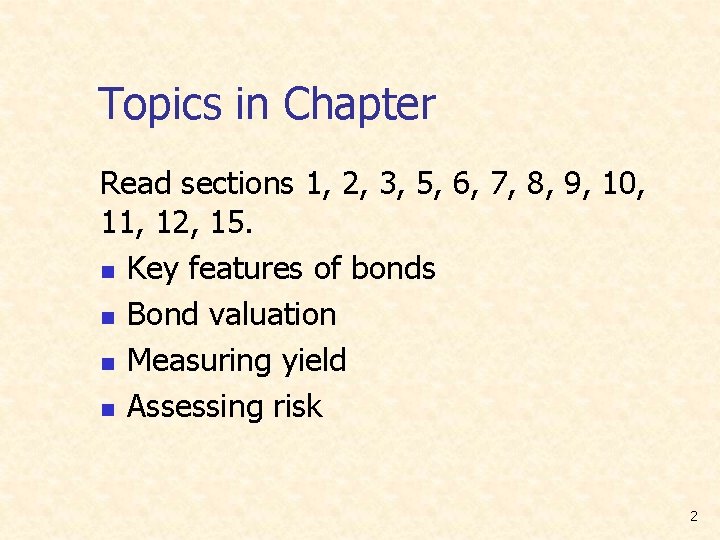 Topics in Chapter Read sections 1, 2, 3, 5, 6, 7, 8, 9, 10,