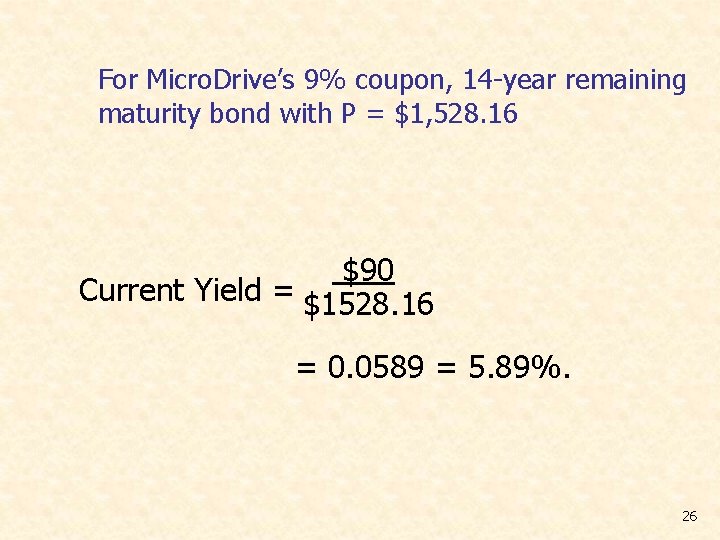 For Micro. Drive’s 9% coupon, 14 -year remaining maturity bond with P = $1,