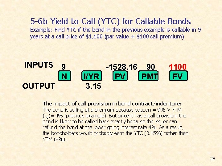 5 -6 b Yield to Call (YTC) for Callable Bonds Example: Find YTC if