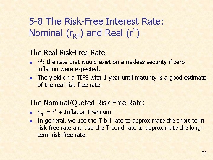 5 -8 The Risk-Free Interest Rate: Nominal (r. RF) and Real (r*) The Real