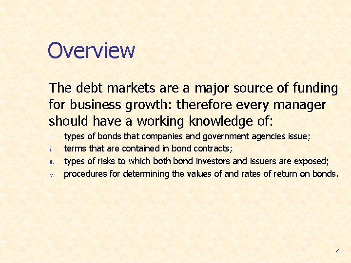 Overview The debt markets are a major source of funding for business growth: therefore