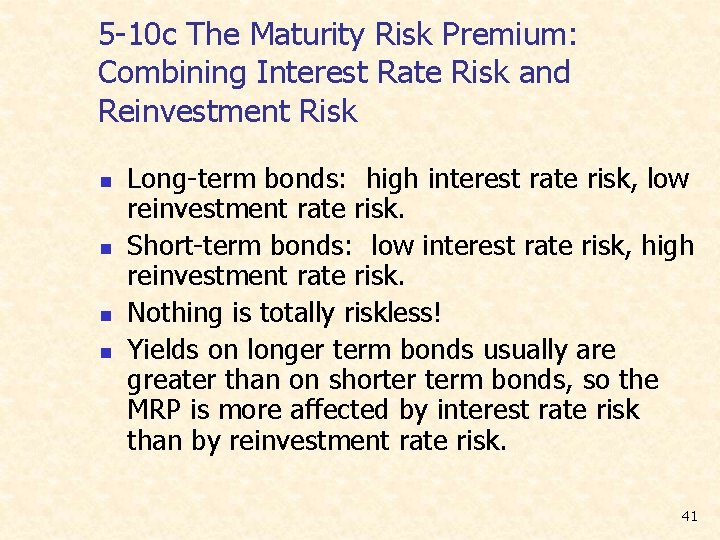 5 -10 c The Maturity Risk Premium: Combining Interest Rate Risk and Reinvestment Risk