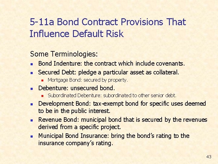 5 -11 a Bond Contract Provisions That Influence Default Risk Some Terminologies: n n