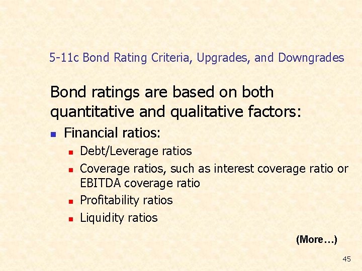 5 -11 c Bond Rating Criteria, Upgrades, and Downgrades Bond ratings are based on