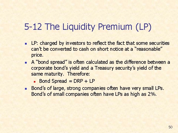 5 -12 The Liquidity Premium (LP) n n n LP: charged by investors to