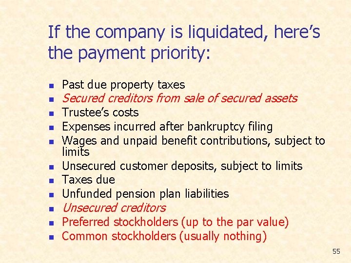If the company is liquidated, here’s the payment priority: n n n Past due