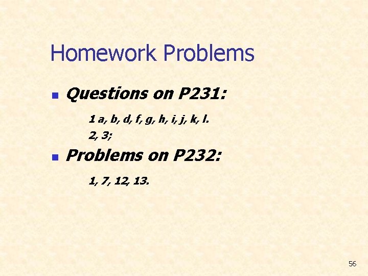 Homework Problems n Questions on P 231: 1 a, b, d, f, g, h,
