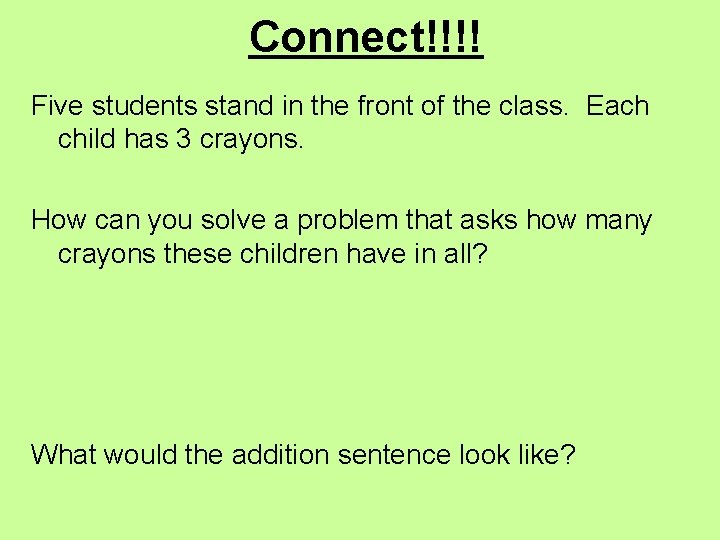 Connect!!!! Five students stand in the front of the class. Each child has 3