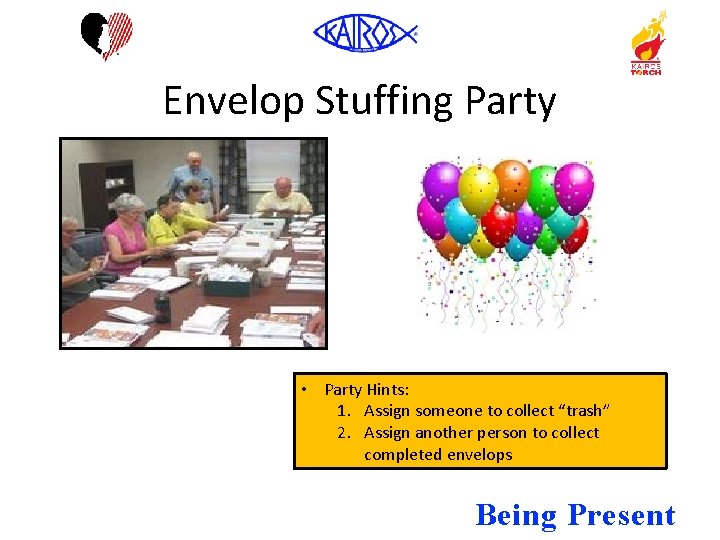 Envelop Stuffing Party • Party Hints: 1. Assign someone to collect “trash” 2. Assign