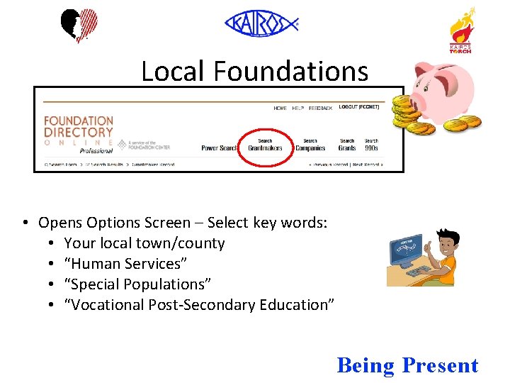 Local Foundations • Opens Options Screen – Select key words: • Your local town/county