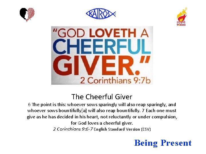 The Cheerful Giver 6 The point is this: whoever sows sparingly will also reap