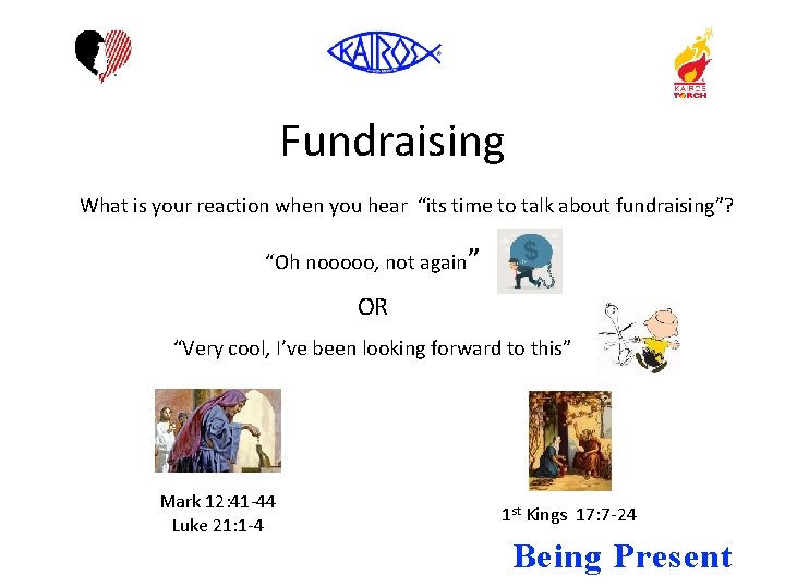 Fundraising What is your reaction when you hear “its time to talk about fundraising”?