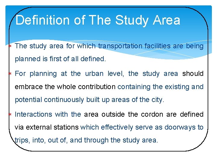 Definition of The Study Area The study area for which transportation facilities are being