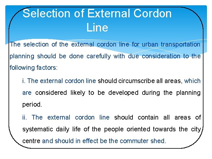 Selection of External Cordon Line The selection of the external cordon line for urban