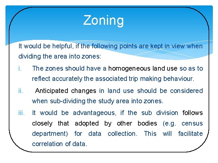 Zoning It would be helpful, if the following points are kept in view when