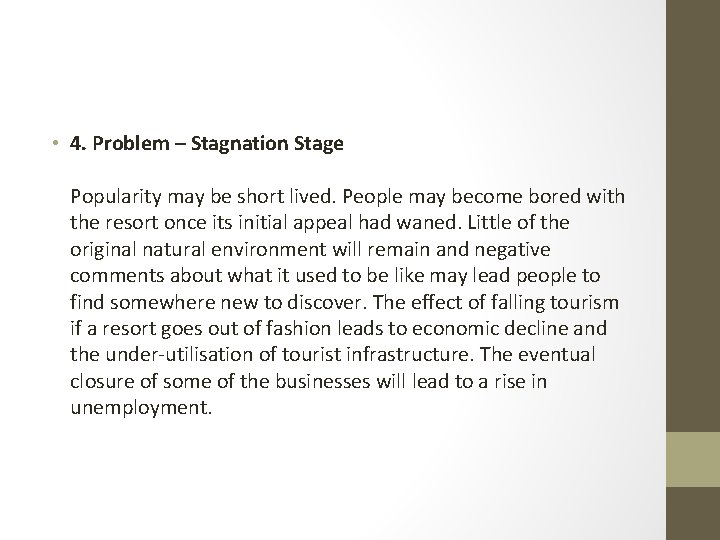  • 4. Problem – Stagnation Stage Popularity may be short lived. People may