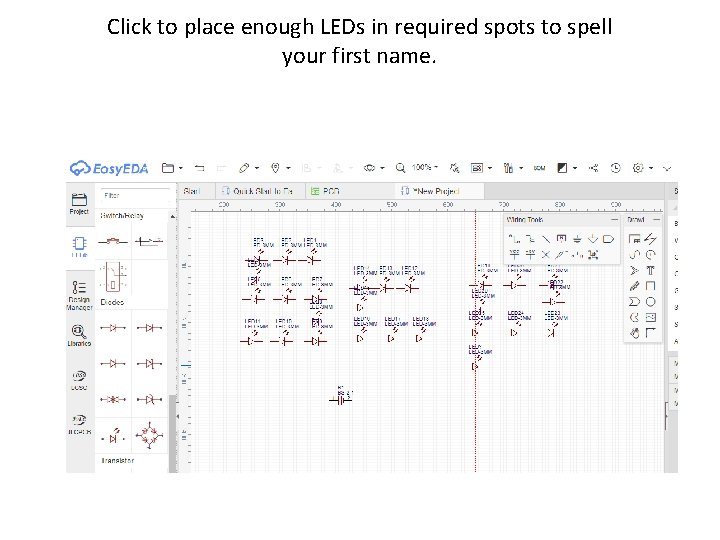 Click to place enough LEDs in required spots to spell your first name. 