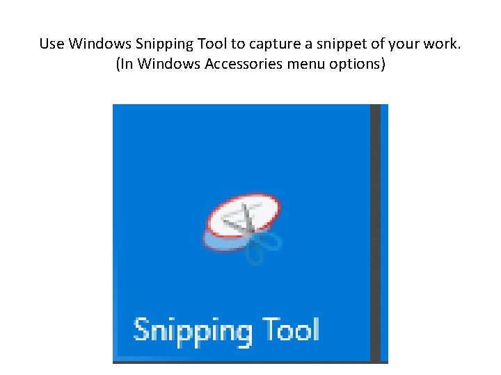 Use Windows Snipping Tool to capture a snippet of your work. (In Windows Accessories