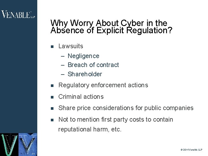 Why Worry About Cyber in the Absence of Explicit Regulation? Lawsuits – Negligence –