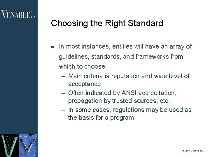 Choosing the Right Standard In most instances, entities will have an array of guidelines,