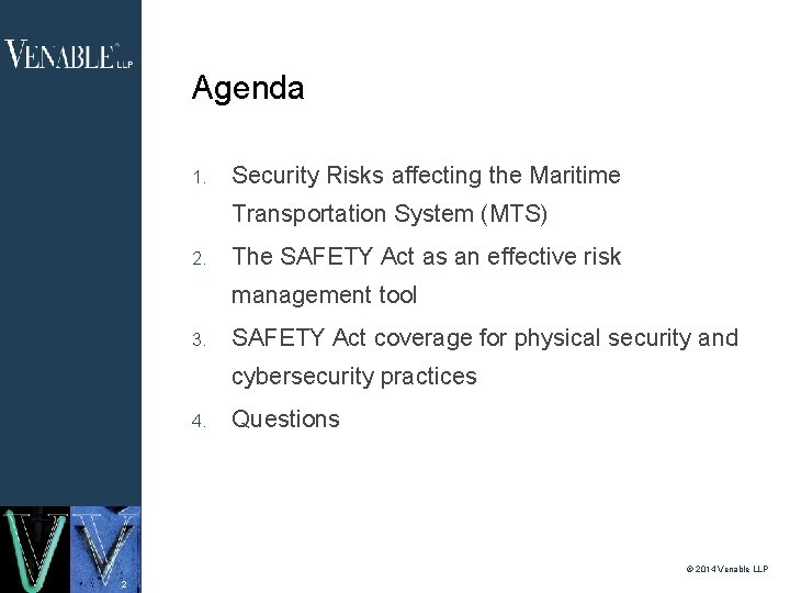 Agenda 1. Security Risks affecting the Maritime Transportation System (MTS) 2. The SAFETY Act