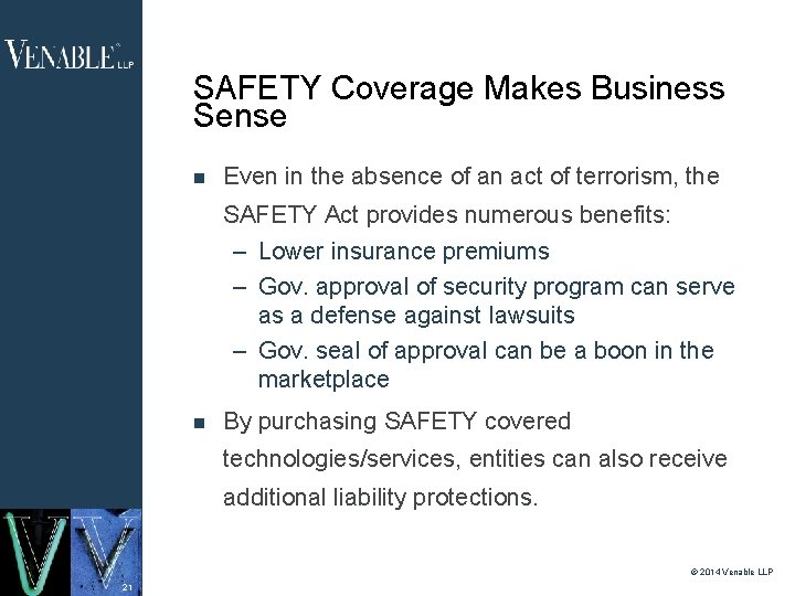 SAFETY Coverage Makes Business Sense Even in the absence of an act of terrorism,