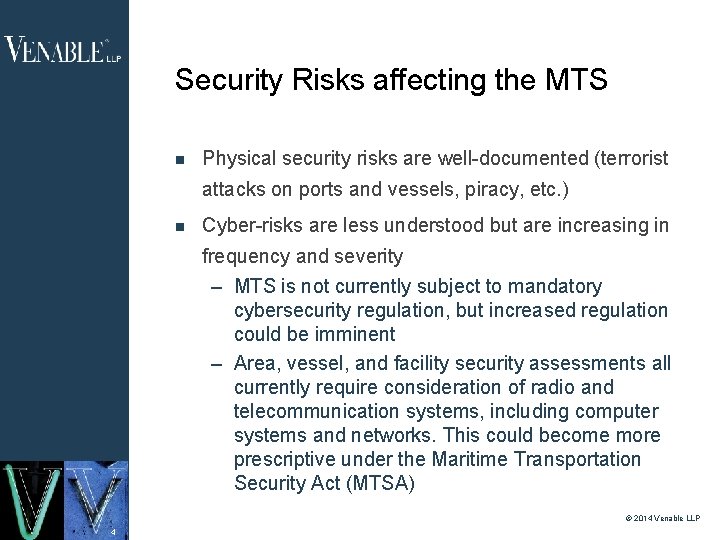 Security Risks affecting the MTS Physical security risks are well-documented (terrorist attacks on ports