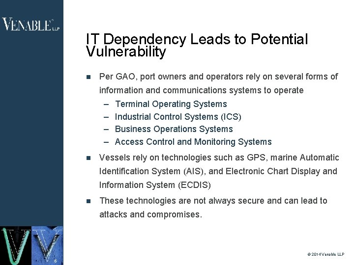 IT Dependency Leads to Potential Vulnerability Per GAO, port owners and operators rely on