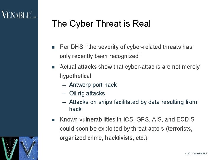 The Cyber Threat is Real Per DHS, “the severity of cyber-related threats has only