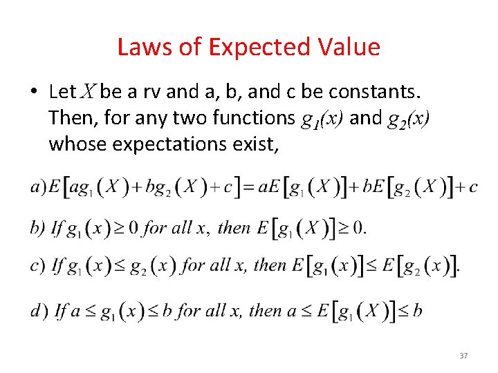 Laws of Expected Value • Let X be a rv and a, b, and